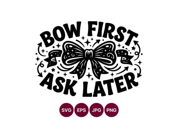 Bow First Cute Quote SVG: A Whimsical Design for Crafters and Creators