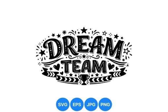 Dream Team Hand Lettering SVG: A Guide to Smart Design Choices