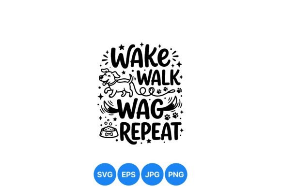 Evaluating the Wake Walk Wag Dog Quote Design