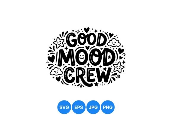 Good Mood Crew SVG Design for Creators
