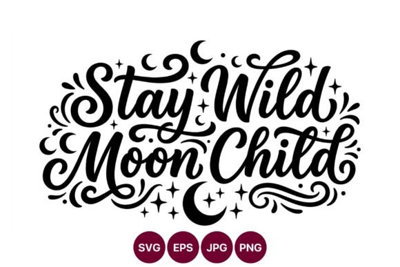 Stay Wild Moon Child Lettering Design