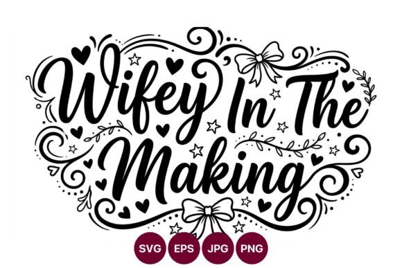 Wifey in the Making Hand Lettered Script
